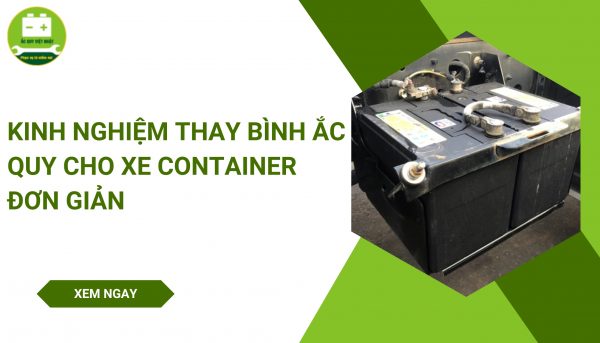 Thay bình ắc quy xe container