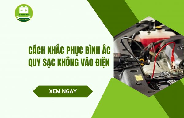 Bình ắc quy sạc không vào điện