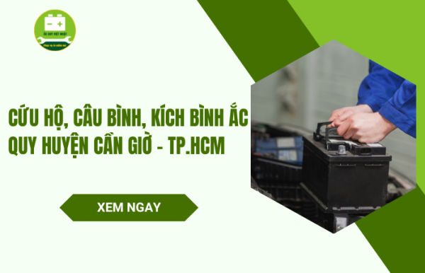 Cứu Hộ Câu Kích Bình Ắc Quy Huyện Cần Giờ - TP.HCM | 24/7