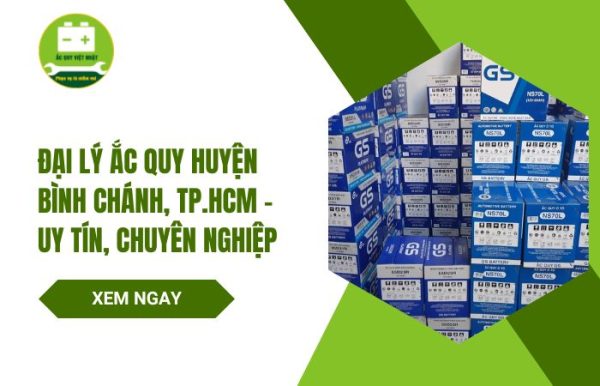 Cửa hàng đại lý ắc quy huyện Bình Chánh TP.HCM - Ắc Quy Việt Nhật