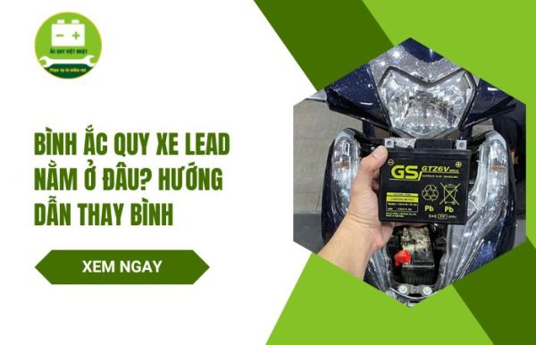 Bình ắc quy xe Lead nằm ở đâu? Hướng dẫn thay bình chi tiết