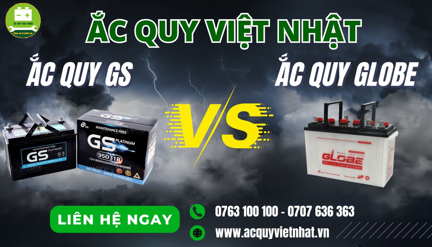 Ắc Quy Việt Nhật - Địa chỉ cung cấp bình ắc quy GS và ắc quy Globe chính hãng