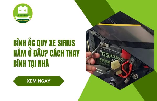 bình ắc quy xe sirius nằm ở đâu