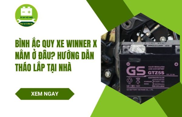 Bình ắc quy xe Winner nằm ở đâu