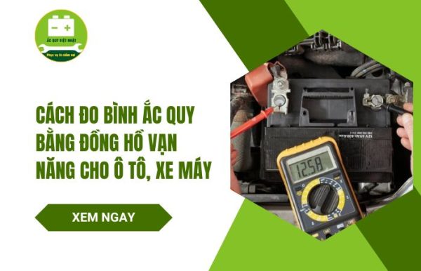 Cách đo bình ắc quy bằng đồng hồ vạn năng