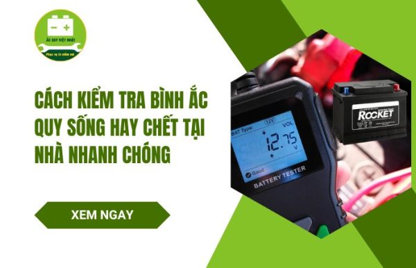 Cách kiểm tra bình ắc quy sống hay chết