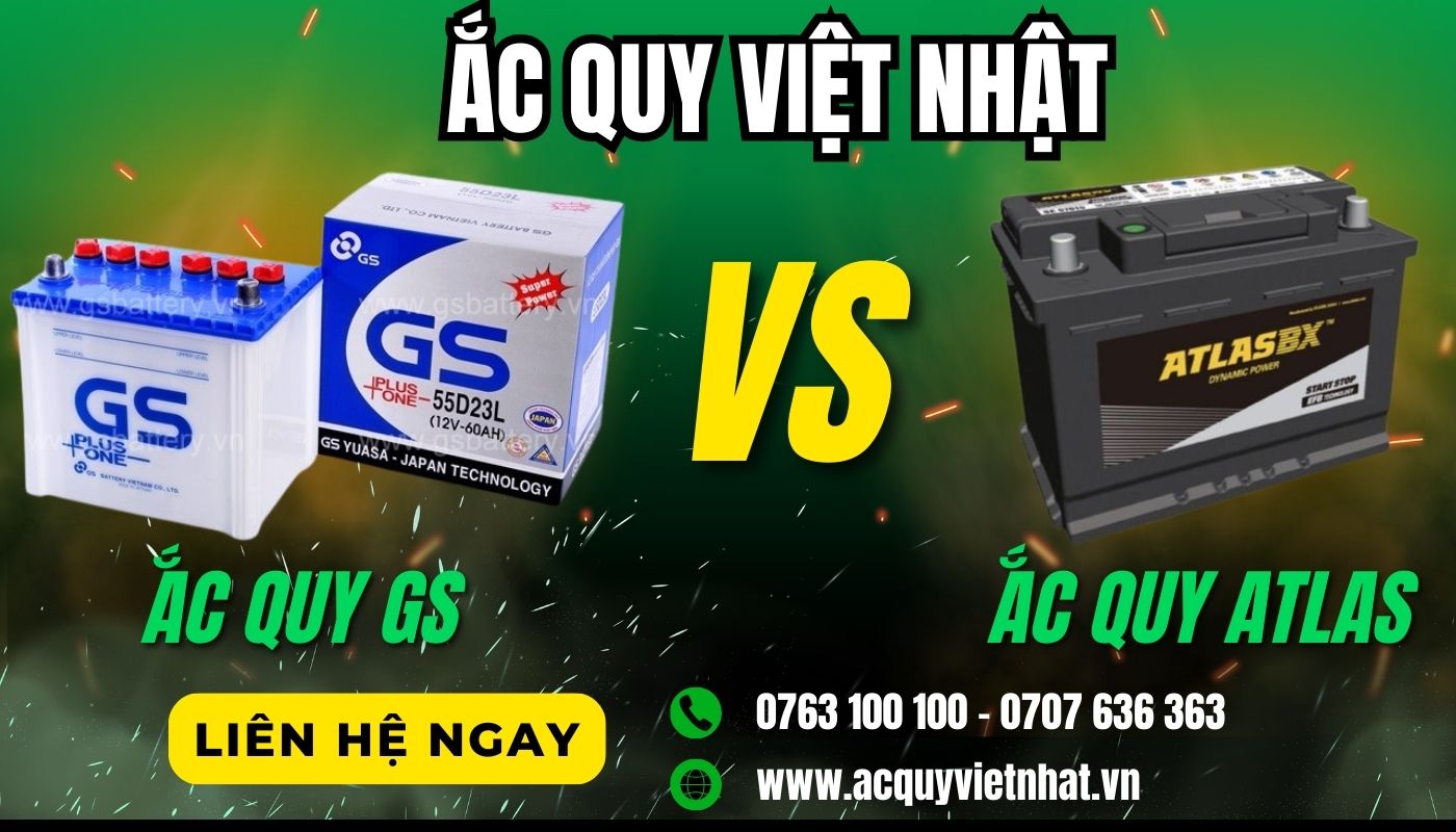 Liên hệ Ắc Quy Việt Nhật tư vấn đặt mua ắc quy GS và Atlas